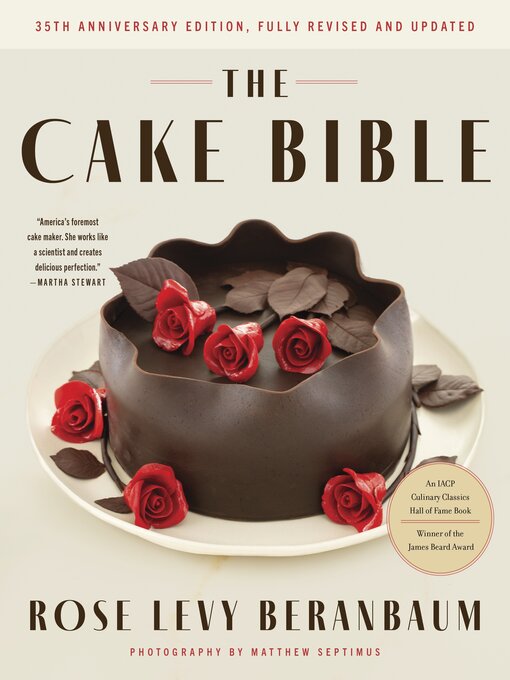 Title details for The Cake Bible by Rose Levy Beranbaum - Available